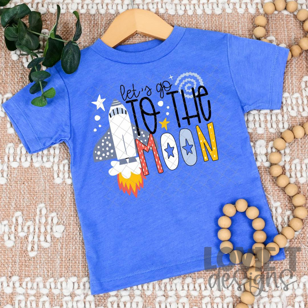 Let's Go To The Moon-Lovie T Designs