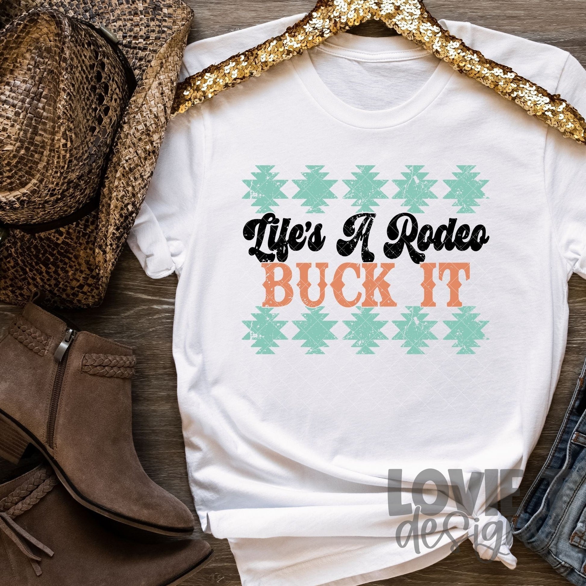 Life Is A Rodeo Buck It-Lovie T Designs