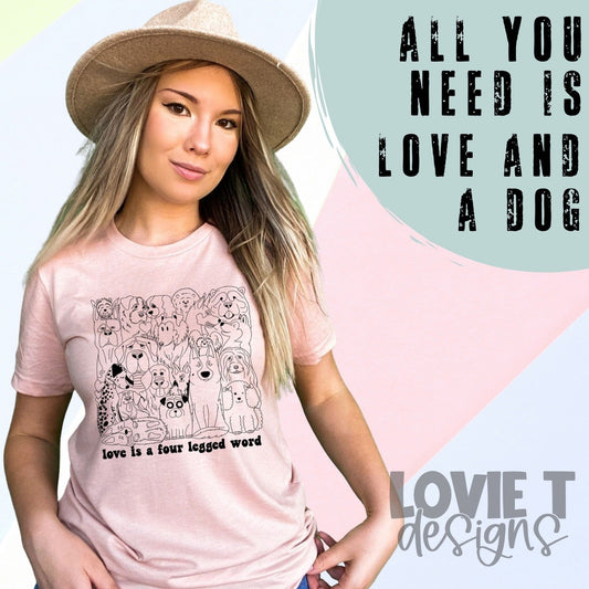 Love Is A Four Legged Word-Lovie T Designs