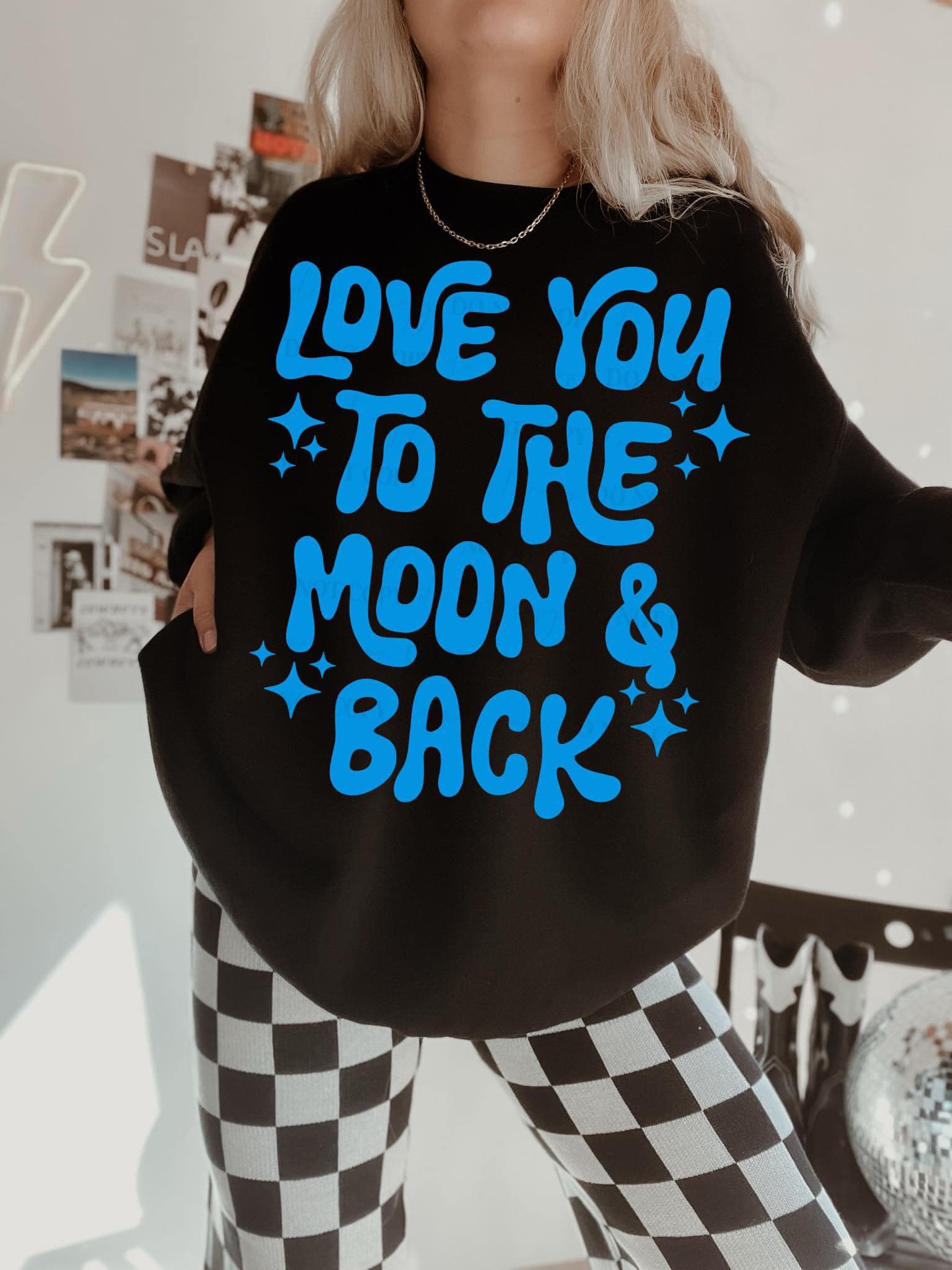 Love You To The Moon & Back-[DTF Transfer]-Lovie T Designs