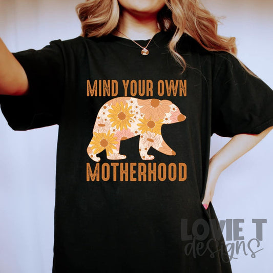 Mind Your Own Motherhood-Lovie T Designs