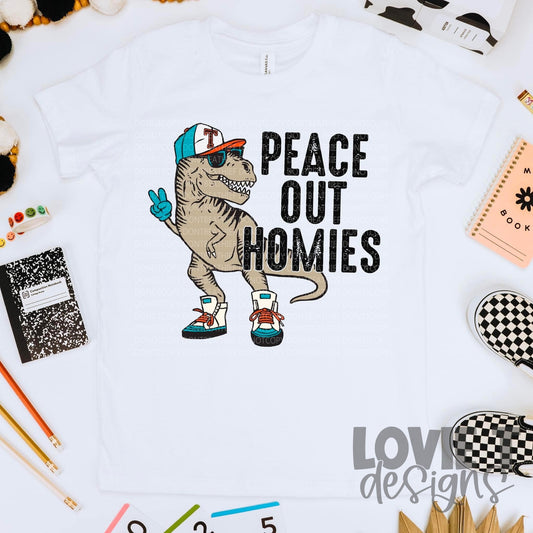 Peace Out Homies-Lovie T Designs