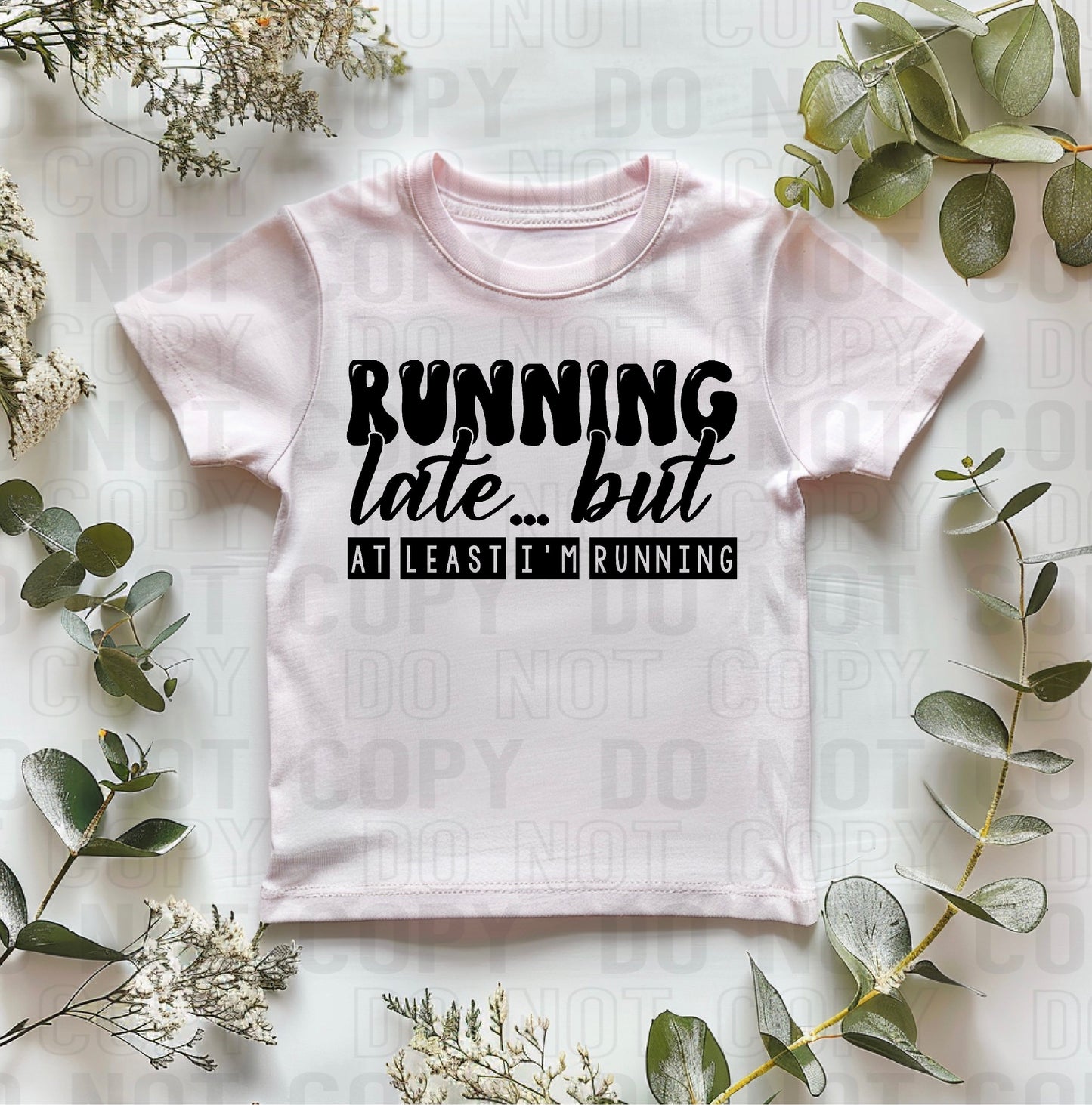 Running Late Black Font-[DTF Transfer]-Lovie T Designs