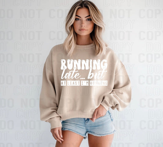 Running Late White Font-[DTF Transfer]-Lovie T Designs