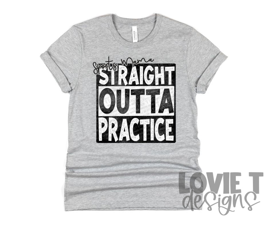 Sports Mama Straight Outta Practice-Lovie T Designs