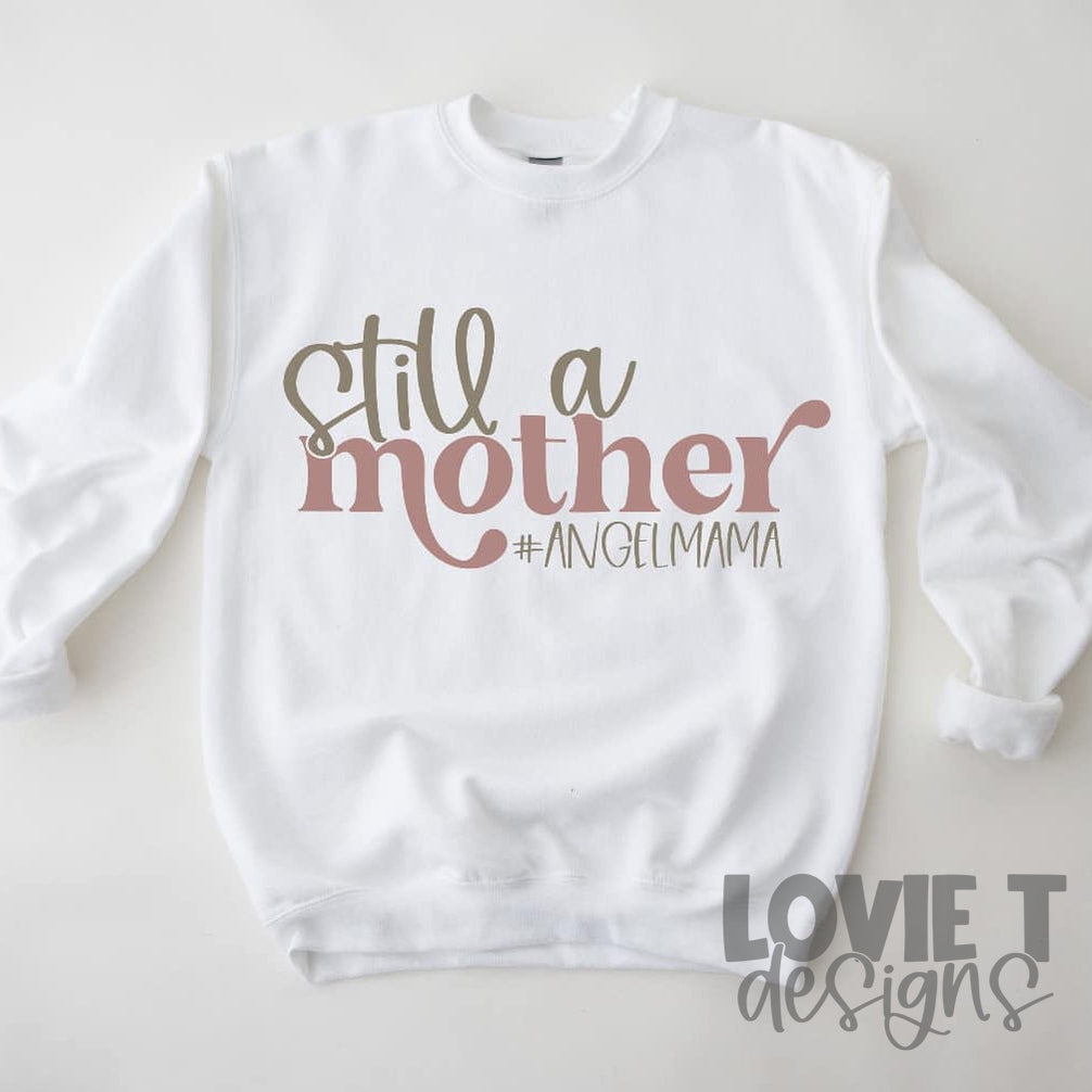 Still A Mother-Lovie T Designs