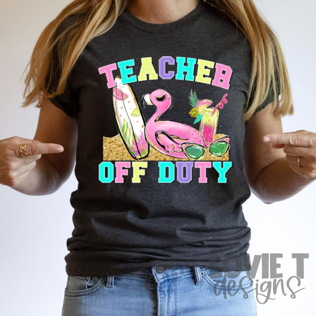 Teacher Off Duty-Lovie T Designs