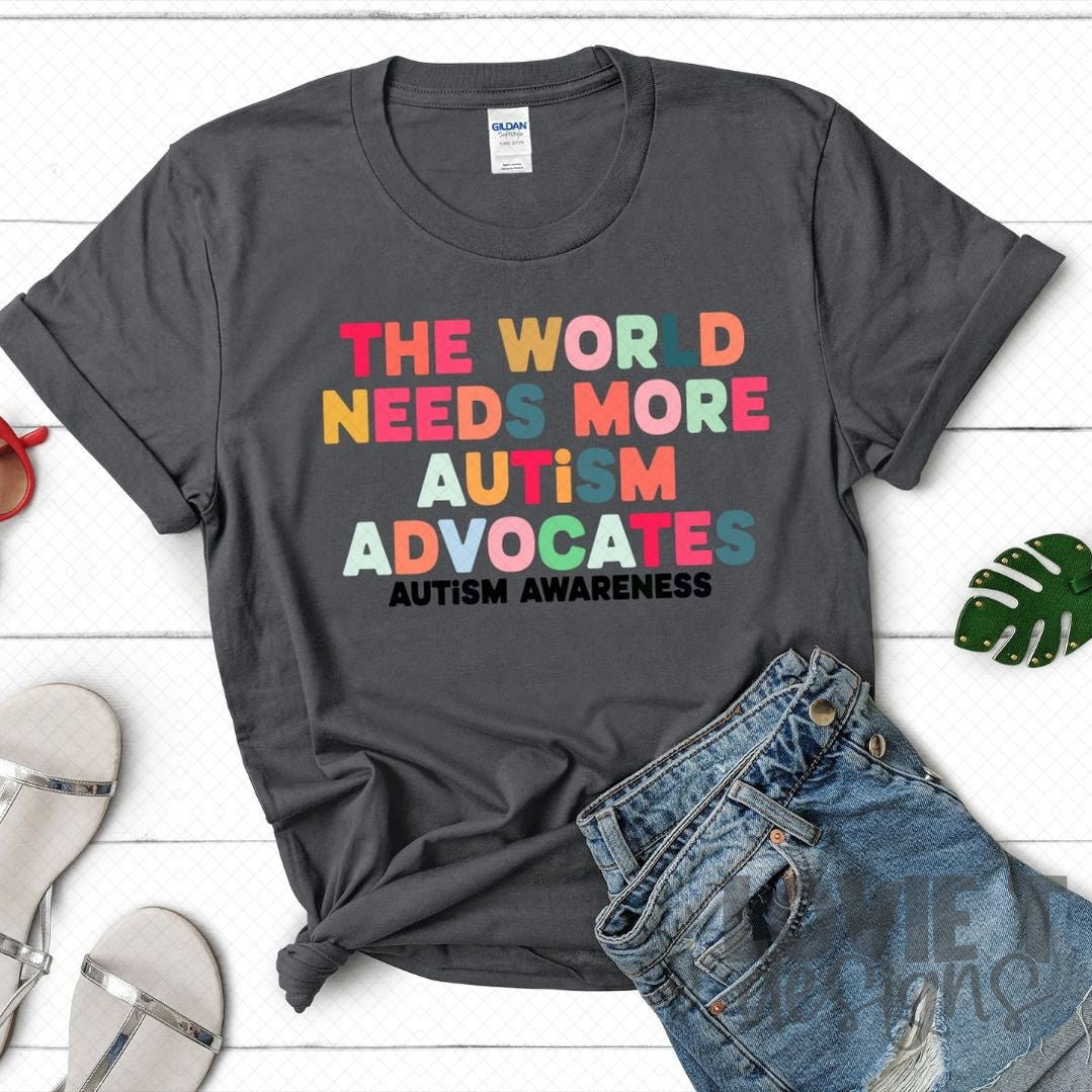 The World Needs More Autism Advocates-Lovie T Designs