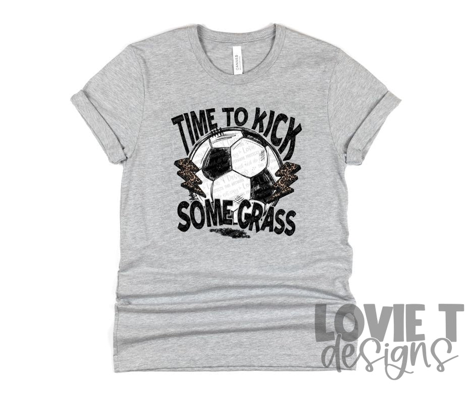 Time To Kick Some Grass-Lovie T Designs