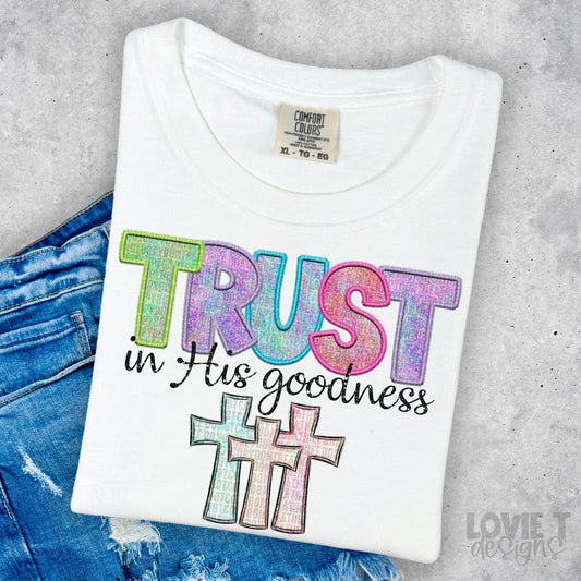 Trust In His Goodness-Lovie T Designs