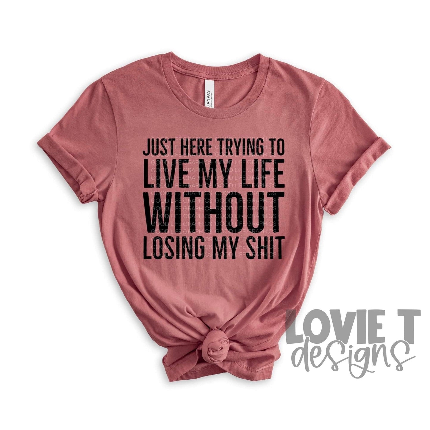 Trying To Live My Life-Lovie T Designs