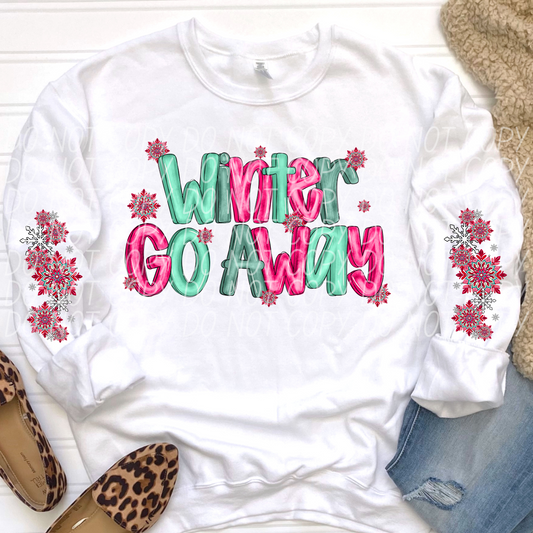 Winter Go Away Front and Sleeve-[DTF Transfer]-Lovie T Designs