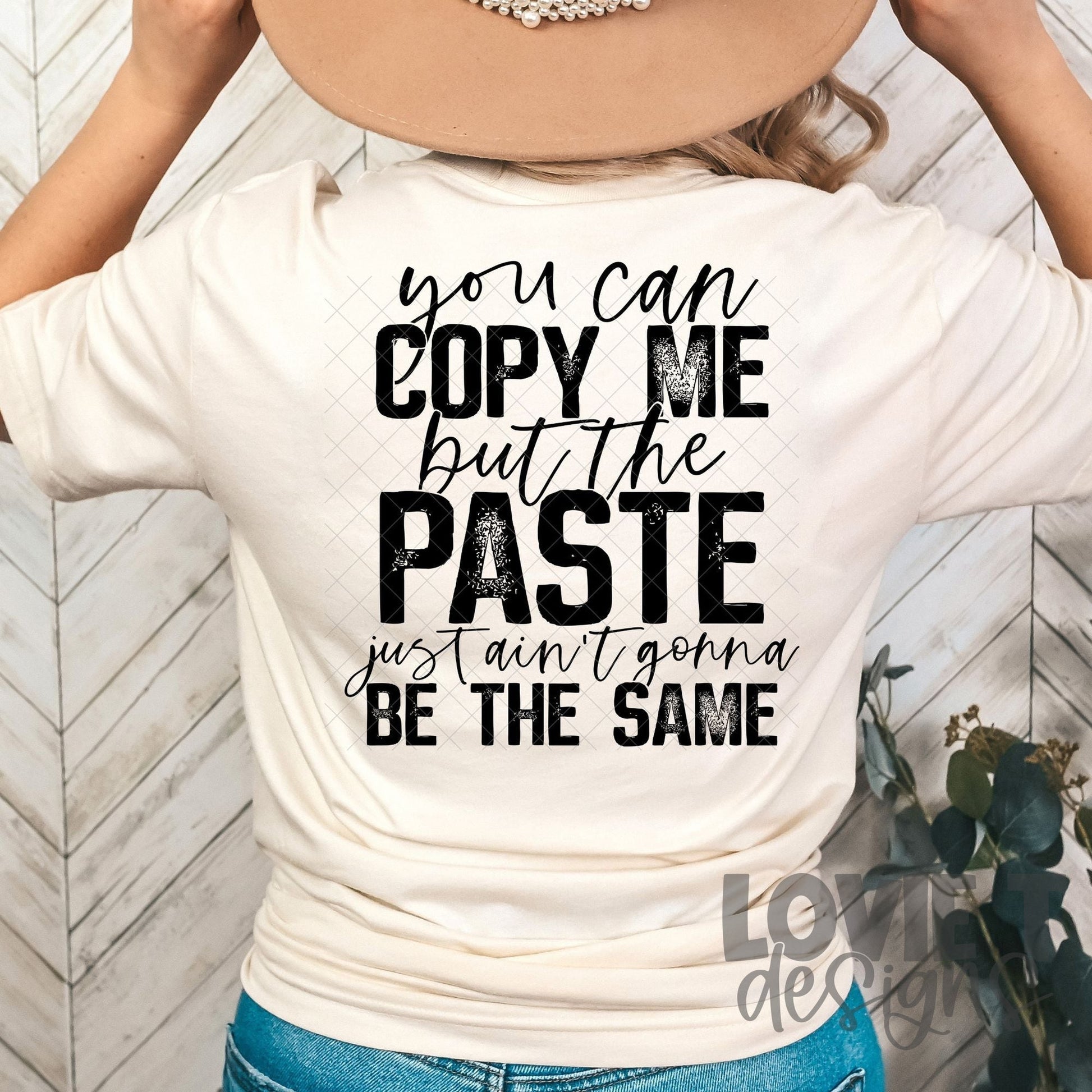 You Can Copy Me-Lovie T Designs