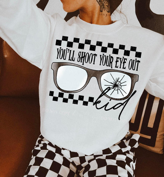 You'll Shoot Your Eye Out-[DTF Transfer]-Lovie T Designs