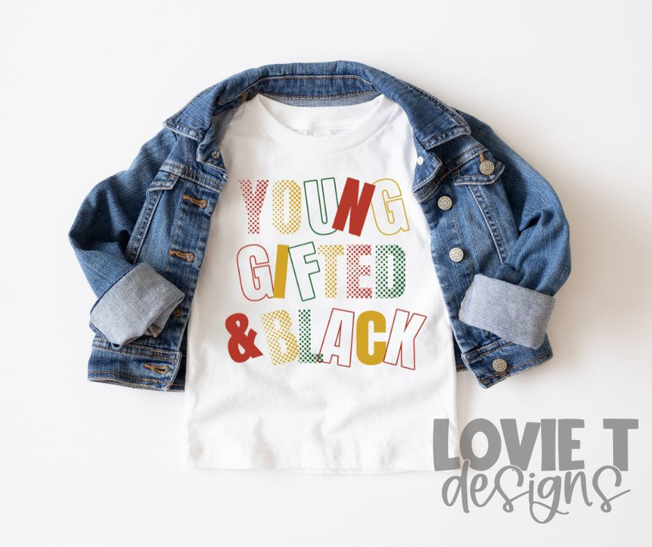 Young Gifted and Black-Lovie T Designs