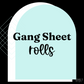 Ready to Print Gang Sheet Rolls